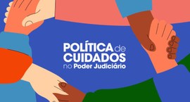 Série audiovisual do CNJ promove reflexão sobre o cuidado no Poder Judiciário