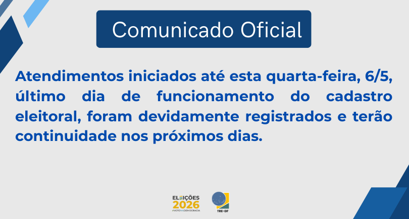 O Tribunal Regional Eleitoral do Distrito Federal (TRE-DF) informa que os atendimentos iniciados...