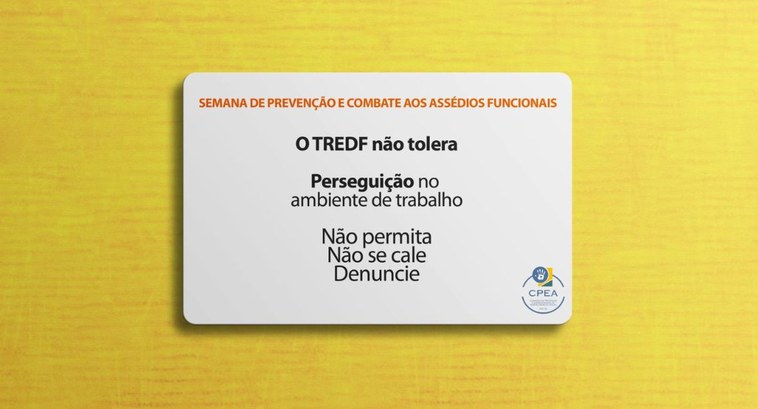 CPEA lança série de cards de campanha contra o Assédio no TRE-DF CPEA lança série de cards de campanha contra o Assédio no TRE-DF