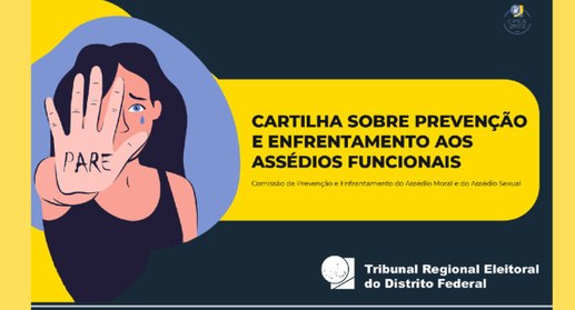 CPEA reforça que está disponível a Cartilha sobre Prevenção e Enfrentamento aos Assédios Funcionais Elaborado pela Comissão de Prevenção de Enfrentamento do Assédio Moral e do Assédio Sexual, o do...