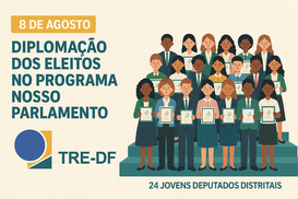 No dia 8 de agosto, será realizada a Diplomação dos Eleitos no Programa Nosso Parlamento, uma in...