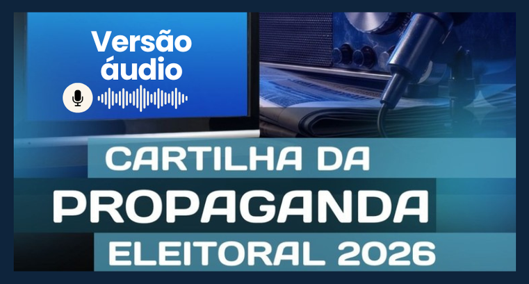 TRE-DF disponibiliza versão em áudio da Cartilha de Propaganda Eleitoral 2026