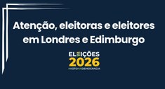 Atenção, eleitoras e eleitores em Londres e Edimburgo