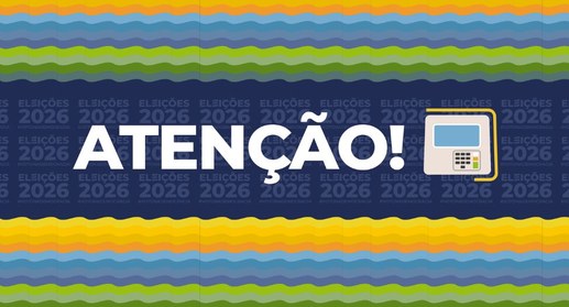 Banner com um fundo azul escuro e logos das Eleições 2026. A palavra Atenção em letras brancas e...