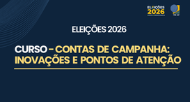 Curso orienta prestadores de contas sobre as novidades das Eleições 2026