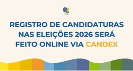 Registro de candidaturas nas Eleições 2026 será feito online via CANDex