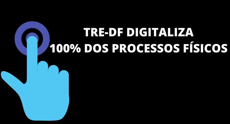 TRE-DF conclui digitalização de processos físicos