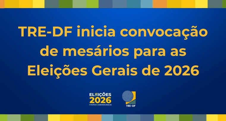 TRE-DF inicia convocação de mesários para as Eleições Gerais de 2026