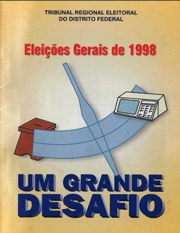 TRE-DF - revista eleicoes gerais de 1998 julho 1999 eleicoes gerais de 1998 um grande desafio